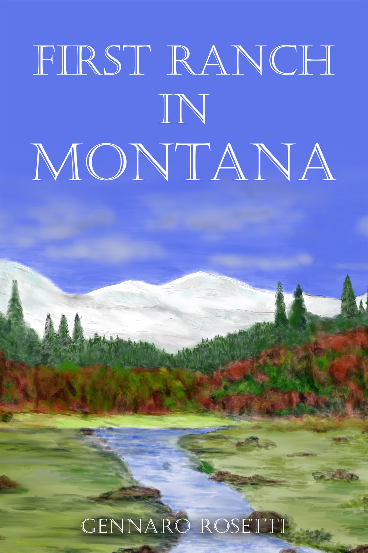 First Ranch in Montana by Gennaro Rosetti — book cover