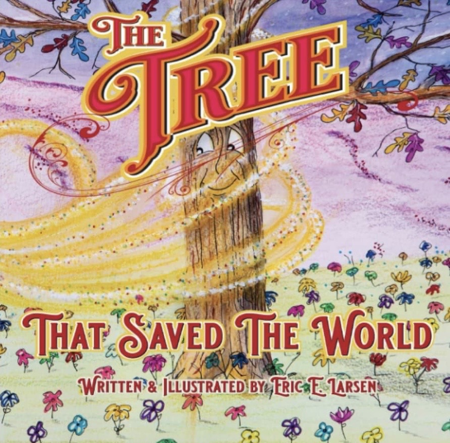 The Tree That Saved the World by Eric E. Larsen — book cover